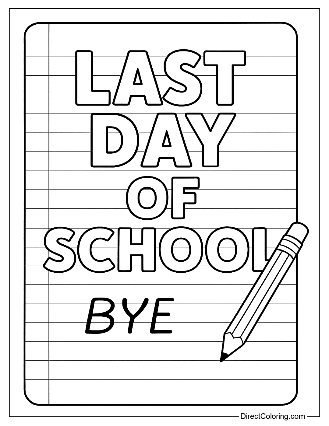 a coloring page of a pencil writing “Last Day of School” on a lined paper page.